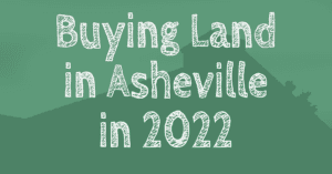buying land in asheville in 2022