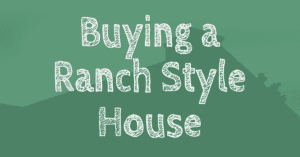 buying a ranch style house